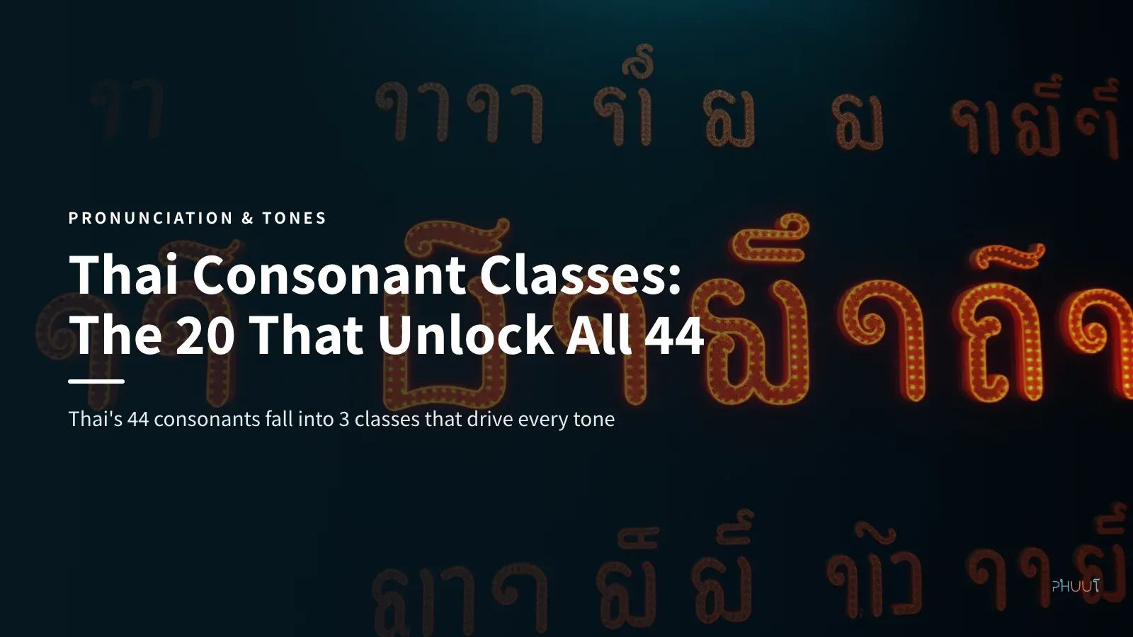 Thai Consonant Classes: The 20 That Unlock All 44