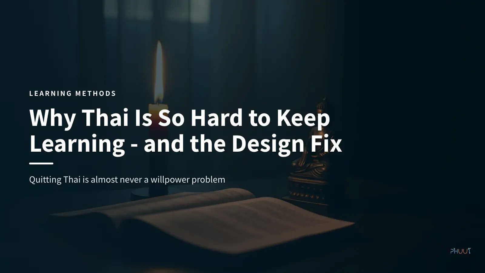 Why Thai Is So Hard to Keep Learning - and the Design Fix